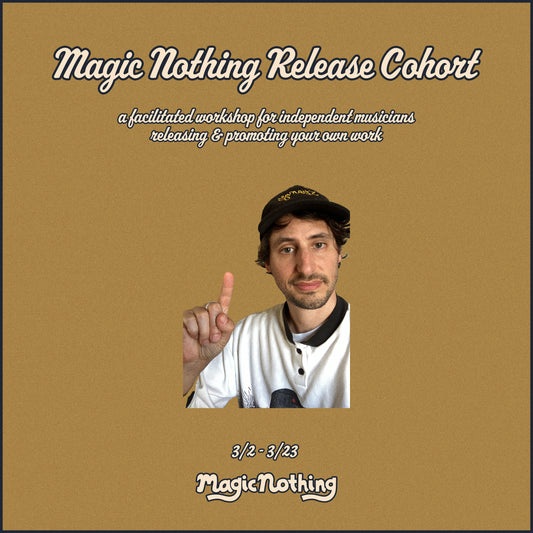 Magic Nothing Release Cohort