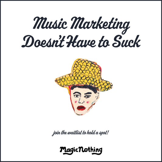 Music Marketing Doesn't Have to Suck