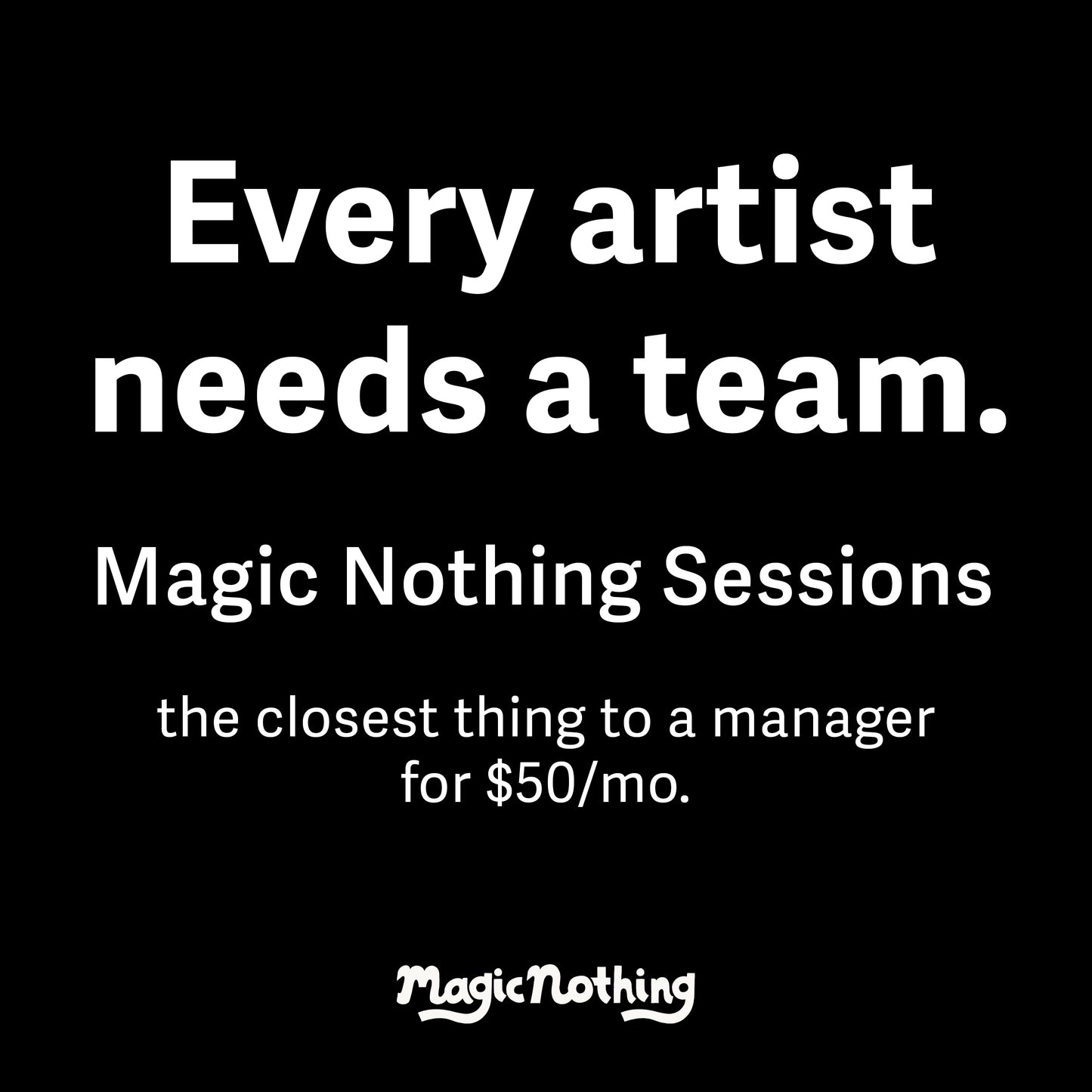 Magic Nothing Sessions: the closest thing to a manager for $50/mo